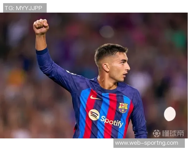 巴萨确认费兰托雷斯左腿肌肉超负荷但无损伤可继续参赛